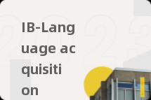 IB-Language acquisition