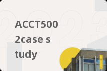 ACCT5002case study
