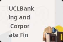 UCLBanking and Corporate Finance