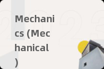 Mechanics (Mechanical)