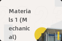Materials 1 (Mechanical)