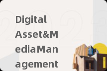 DigitalAsset&MediaManagement
