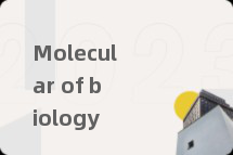 Molecular of biology